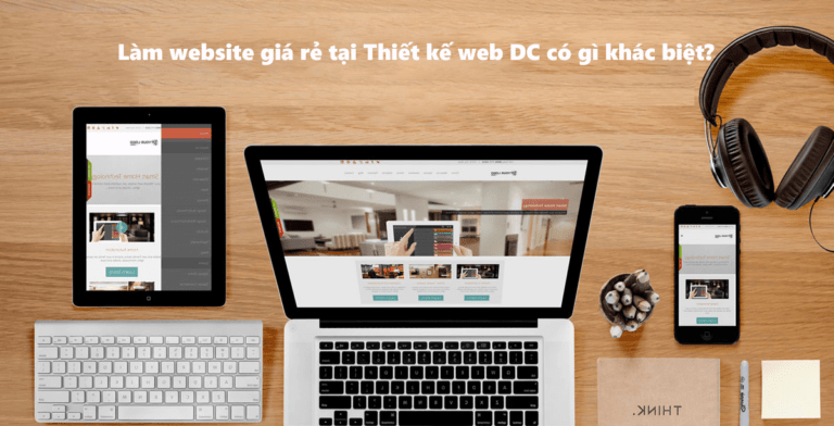 lam-website-gia-re-tai-thiet-ke-web-dc-co-gi-khac-biet